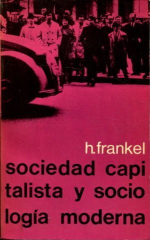 SOCIEDAD CAPITALISTA Y SOCIOLOGIA MODERNA.