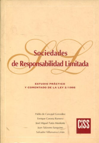 SOCIEDADES DE RESPONSABILIDAD LIMITADA. ESTUDIO PRACTICO Y COMENTADO DE LA LEY 2/1995.