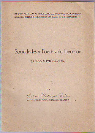 SOCIEDADES Y FONDOS DE INVERSION (LA LEGISLACION ESPAÑOLA).