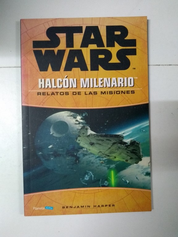 Star Wars: el halcón milenario. Relatos de las misiones