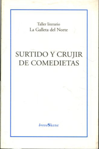SURTIDO Y CRUJIR DE COMEDIETAS.