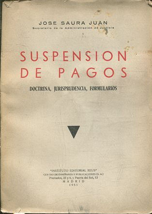 SUSPENSION DE PAGOS. DOCTRINA, JURISPRUDENCIA, FORMULARIOS.