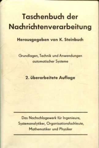 Taschenbuch der Nachrichtenverarbeitung, Grundlagen, Technik und Anwendungen auomatischer Systeme.