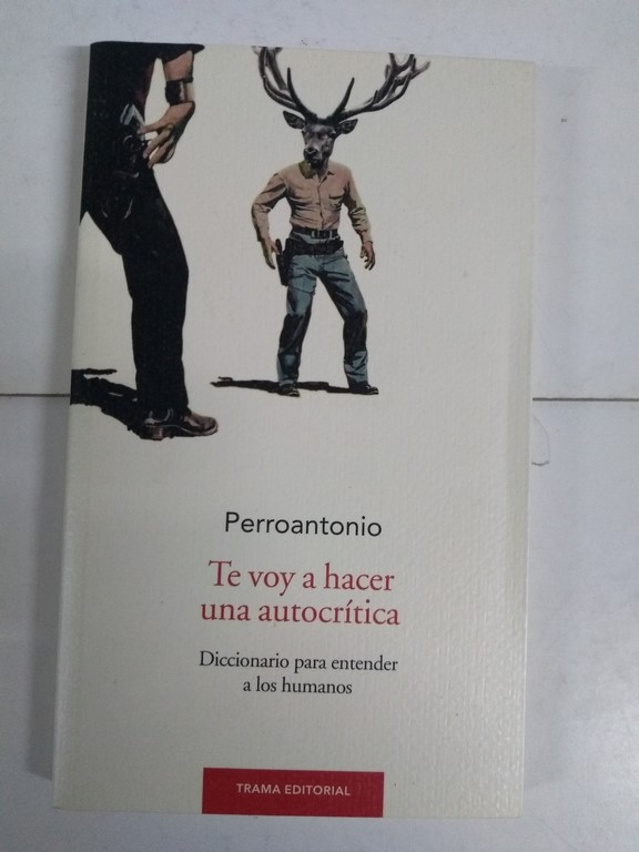 Te voy a hacer una autocrítica (Diccionario para entender a los humanos)