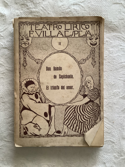 Teatro lirico II: Don Ramón de Capichuela/El triunfo del amor