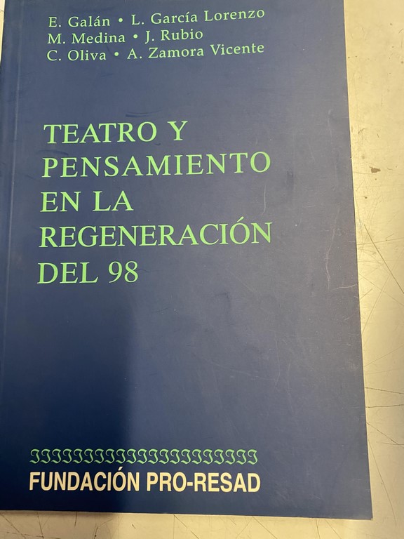 TEATRO Y PENSAMIENTO EN LA REGENERACION DEL 98.