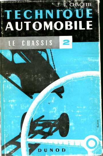 TECHNIQUE AUTOMOBILE. II: CHASSIS, TRANSMISSION ET UTILISATION DU MOUVEMENT.