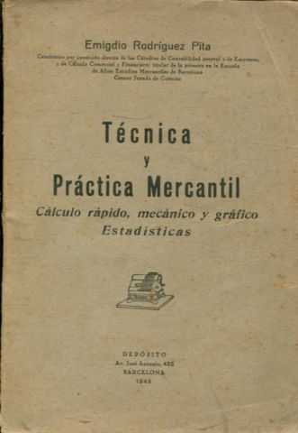 TECNICA Y PRACTICA MERCANTIL. CALCULO RAPIDO, MECANICO Y GRAFICO. ESTADISTICAS.