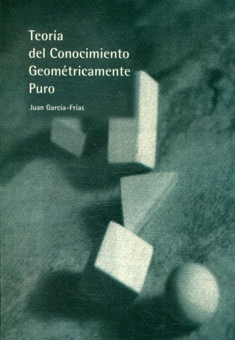 TEORIA DEL CONOCIMIENTO GEOMETRICAMENTE PURO.