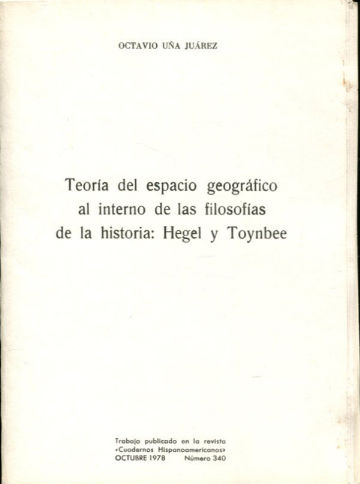 TEORIA DEL ESPACIO GEOGRAFICO AL INTERNO DE LAS FILOSOFIAS DE LA HISTORIA: HEGEL Y TOYNBEE.
