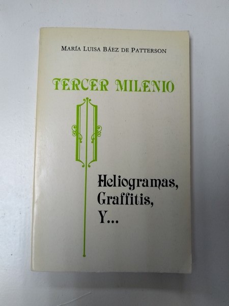 Tercer milenio. Heliogramas graffitis, y …