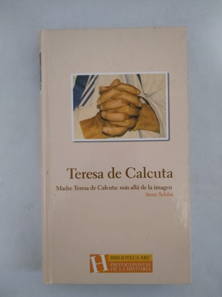 Teresa de Calcuta: mas alla de la imagen
