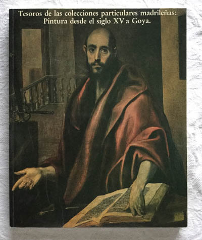 Tesoros de las colecciones particulares madrileñas: pinturas desde el siglo XV a Goya