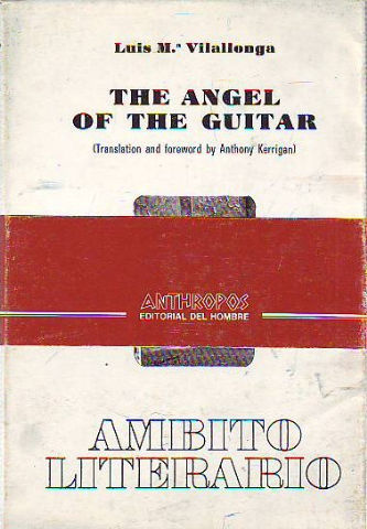 THE ANGEL OF THE GUITAR (TRANSLATION AND FOREWORD BY ANROHONY KERRIGAN).