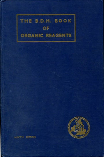 THE B.D.H. BOOK OF ORGANIC REAGENTS FOR ANALYTICAL USE.