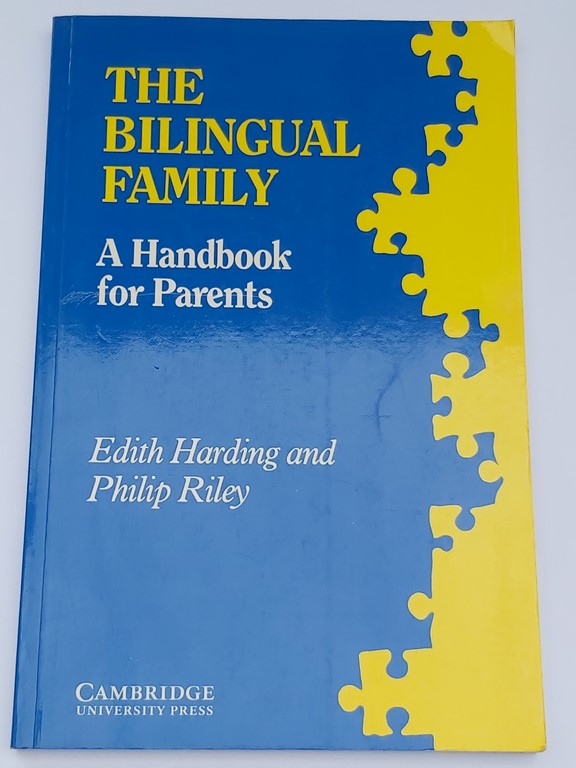 The Bilingual Family A Handbook for Parents