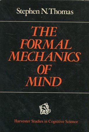 THE FORMAL MECHANICS OF MIND.