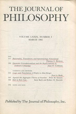 THE JOURNAL OF PHILOSOPHY. VOLUME LXXIX NUMBER 3 MARCH 1982. RATIONALITY, TRANSLATION, AND EPISTEMOLOGY NATURALIZED. EPISTEMIC FOUNDATIONALISM AND THE REPLACEABILITY OF ORDINARY LANGUAGE.