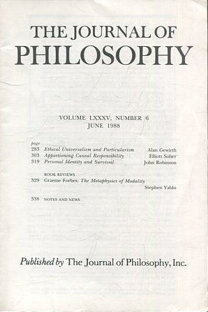 THE JOURNAL OF PHILOSOPHY. VOLUME LXXXV, NUMBER 6 JUNE 1988. ETHICAL UNIVERSALISM AND PARTICULARISM. APPORTIONING CAUSAL RESPONSIBILITY. PERSONAL IDENTITY AND SURVIVAL.