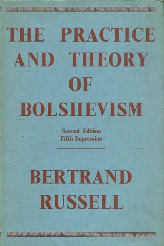 THE PRACTICE AND THEORY OF BOLSHEVISM. 2º EDITIONS.