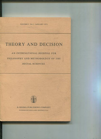 THEORY AND DECISION AN INTERNATIONAL JOURNAL FOR PHILOSOPHY AND METHODOLOGY OF THE SOCIAL SCIENCES. VOLUME 9 No. 1  JANUARY 1978.