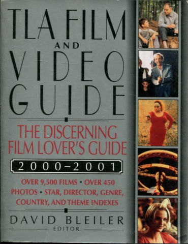 TLA FILM AND VIDEO GUIDE. THE DISCERNING FILM LOVER'S GUIDE 2000-2001.