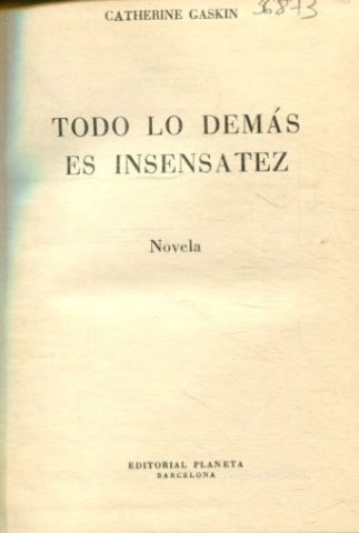 TODO LO DEMAS ES INSENSATEZ.