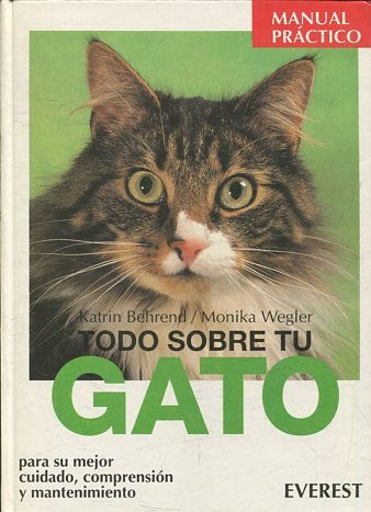 TODO SOBRE TU GATO PARA SU MEJOR CUIDADO, COMPRENSION Y MANTENIMIENTO.
