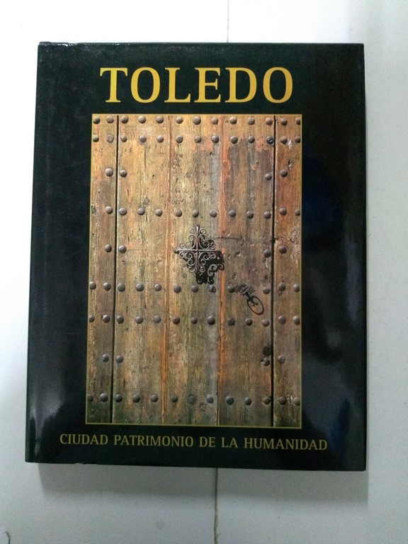 Toledo. Ciudad Patrimonio de la humanidad