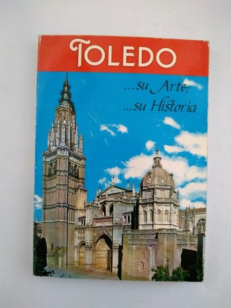 Toledo, … su Arte, … su Historia