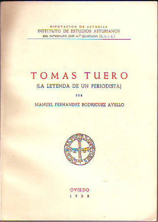 TOMÁS TUERO. LA LEYENDA DE UN PERIODISTA.