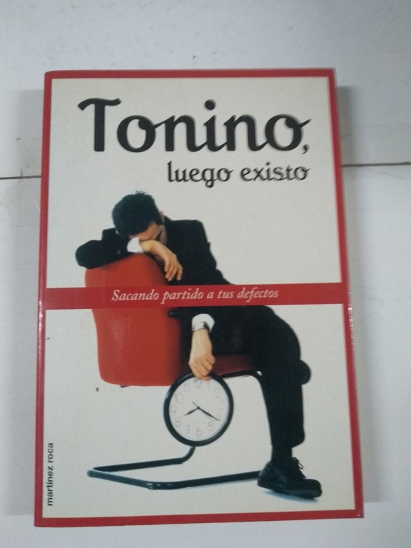 Tonino, luego existo