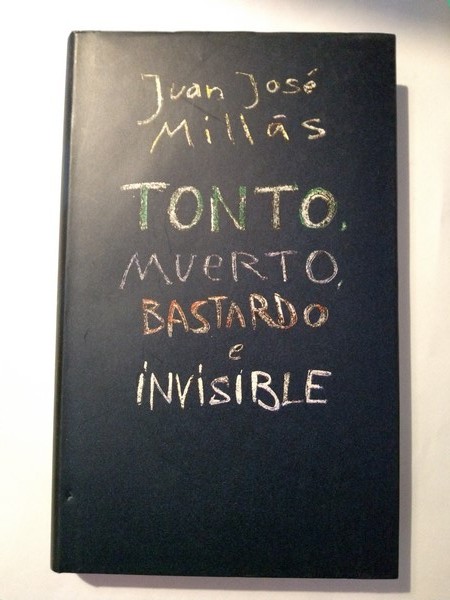 Tonto, muerto, bastardo e invisible