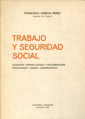 TRABAJO Y SEGURIDAD SOCIAL. COTIZACION, NORMAS LEGALES Y REGLAMENTARIAS, PROCEDIMIENTO LABORAL, JURISPRUDENCIA.