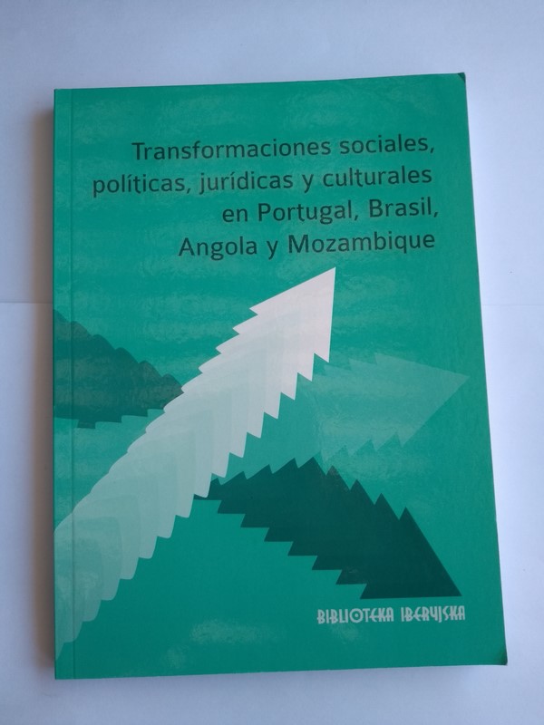 Transformaciones sociales, politicas, juridicas y culturales en Portugal, Brasil, Angola y Monzambique