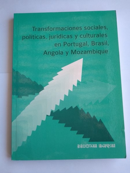 Transformaciones sociales, politicas, juridicas y culturales en Portugal, Brasil, Angola y Monzambique