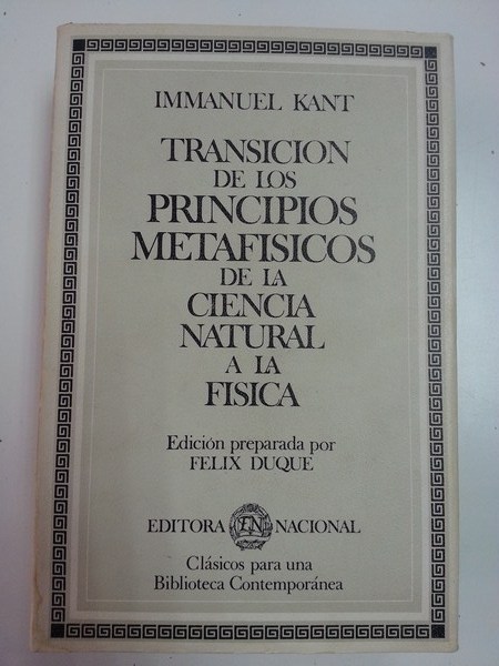 Transicion de los Principios Metafisicos de la Ciencia natural a la Fisica