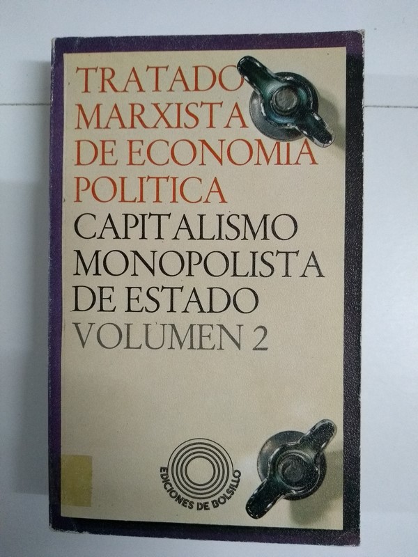 Tratado marxista de economía política. Capitalismo monopolista de estado. 2