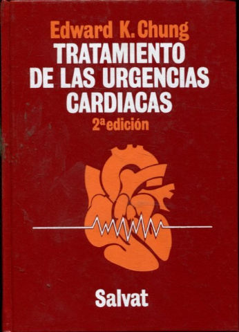 TRATAMIENTO DE LAS URGENCIAS CARDIACAS. 2ª EDICION.
