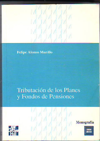 TRIBUTACION DE LOS PLANES Y FONDOS DE PENSIONES.