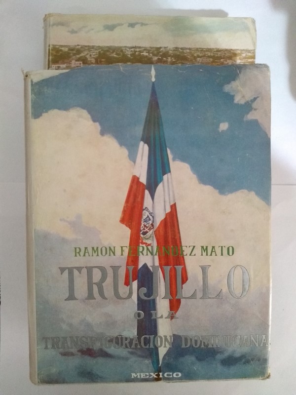 Trujillo o la Transfiguracion Dominicana. 2 tomos