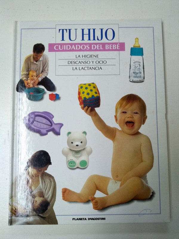 Tu hijo. Cuidados del bebe