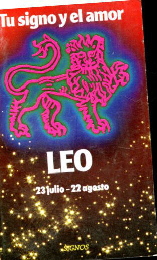 TU SIGNO Y EL AMOR. LEO. 23 JULIO - 22 AGOSTO.