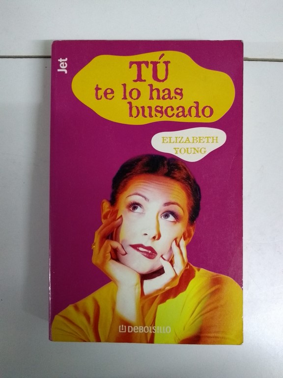 Tú te lo has buscado