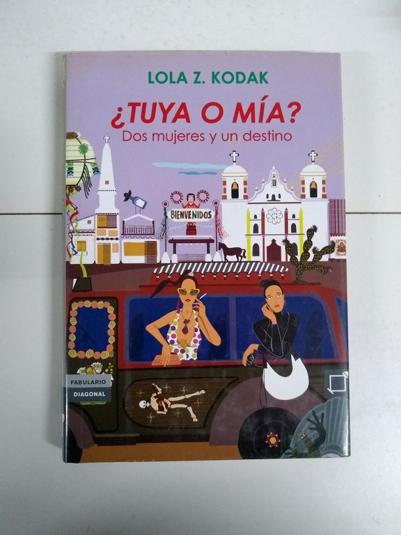 ¿Tuya o mía?. Dos mujeres y un destino