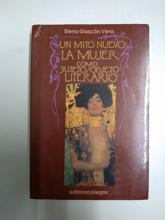 Un mito nuevo: la mujer como sujeto / objeto literario