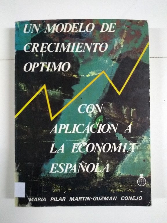 Un modelo de crecimiento optimo con aplicación a la Economía Española