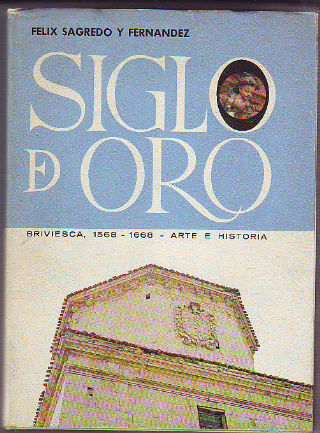 UN SIGLO DE ORO EN BRIVIESCA, 1568-1668. ARTE E HISTORIA.
