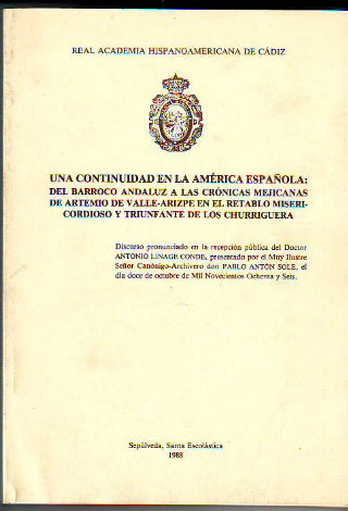 UNA CONTINUIDAD EN LA AMERICA ESPAÑOLA: DEL BARROCO ANDALUZ A LAS CRONICAS MEJICANAS DE ARTEMIO DE VALLE-ARIZPE EN EL RETABLO MISERICORDIOSO Y TRIUNFANTE DE LOS CHURRIGUERA.