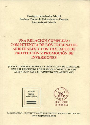 UNA RELACION COMPLEJA: COMPETENCIA DE LOS TRIBUNALES ARBITRALES Y LOS TRATADOS DE PROTECCION Y PROMOCION DE INVERSIONES.